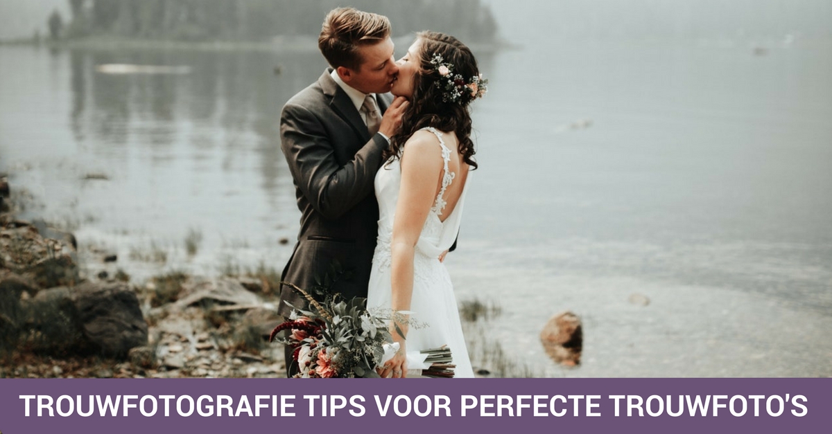 Trouwfotografie tips voor perfecte trouwfoto’s
